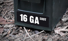 Ammo Label: 16 GA SHOT