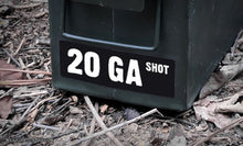 Ammo Label: 20 GA SHOT